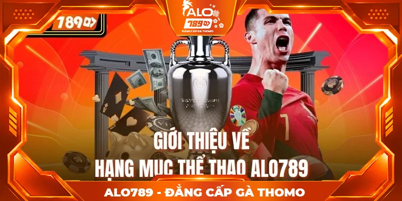Giới thiệu về hạng mục thể thao Alo789 Giới thiệu về hạng mục thể thao Alo789