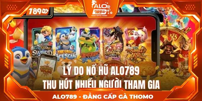 Lý do nổ hũ alo789 thu hút nhiều người tham gia Lý do nổ hũ alo789 thu hút nhiều người tham gia