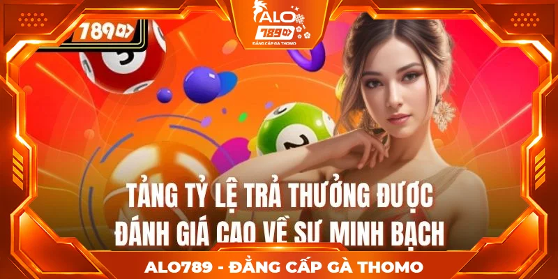 tăng tỷ lệ trả thưởng được đánh giá cao về sự minh bạch tăng tỷ lệ trả thưởng được đánh giá cao về sự minh bạch